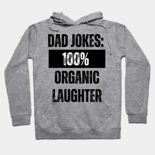 Dad Jokes 100% Organic Laughter Hoodie